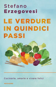 Title: Le verdure in quindici passi, Author: Stefano Erzegovesi