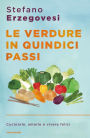 Le verdure in quindici passi