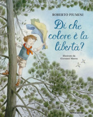 Title: Di che colore è la libertà?, Author: Roberto Piumini