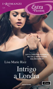 Title: Intrigo a Londra (I Romanzi Extra Passion), Author: Lisa Marie Rice