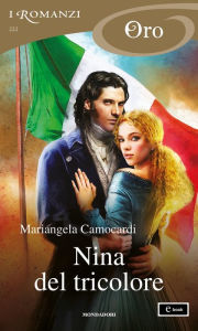 Title: Nina del tricolore (I Romanzi Oro), Author: Mariangela Camocardi