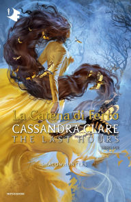 Title: Shadowhunters: The Last Hours - 2. La catena di ferro, Author: Cassandra Clare