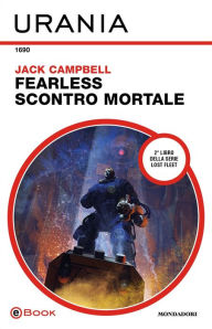 Title: Fearless: scontro mortale (Urania), Author: Jack Campbell