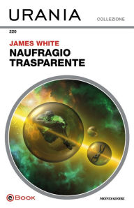 Title: Naufragio trasparente (Urania), Author: James White