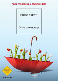 Title: Oltre la tempesta, Author: Paolo Crepet