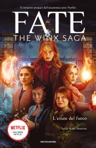 Title: L'estate del fuoco (Fate: The Winx Saga 2), Author: Sarah Rees Brennan