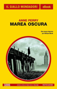 Title: Marea oscura (Il Giallo Mondadori), Author: Anne Perry