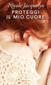 Title: Proteggi il mio cuore, Author: Nicole Jacquelyn