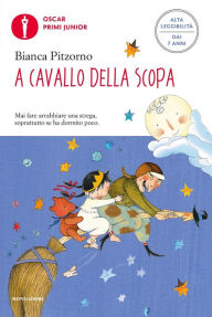 Title: A cavallo della scopa (Ediz. Alta Leggibilità), Author: Bianca Pitzorno