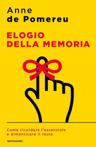 Title: Elogio della memoria, Author: Anne De Pomereu
