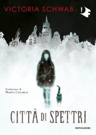 Title: Città di spettri, Author: V. E. Schwab