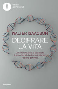 Title: Decifrare la vita (The Code Breaker), Author: Walter Isaacson