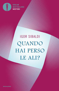 Title: Quando hai perso le ali?, Author: Igor Sibaldi