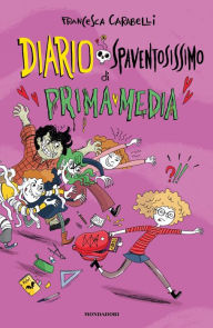 Title: Diario spaventosissimo di prima media, Author: Francesca Carabelli