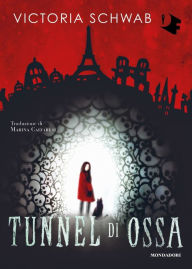 Title: Tunnel di ossa, Author: V. E. Schwab