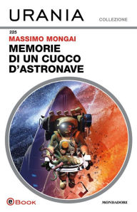 Title: Memorie di un cuoco d'astronave (Urania), Author: Massimo Mongai