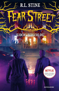 Title: Fear Street - Giochi pericolosi, Author: R. L. Stine