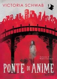 Title: Ponte di anime, Author: V. E. Schwab