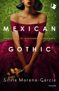 Title: Mexican Gothic, Author: Silvia Moreno-Garcia