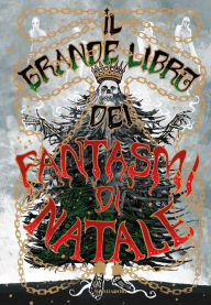 Title: Il grande libro dei fantasmi di Natale, Author: AA.VV.