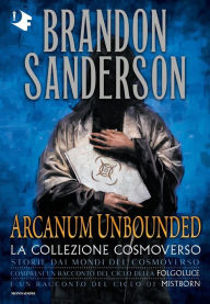 Title: Arcanum Unbounded, Author: Brandon Sanderson