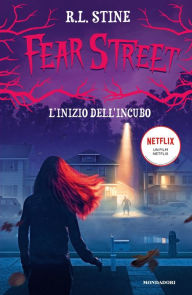 Title: Fear Street - L'inizio dell'incubo, Author: R. L. Stine