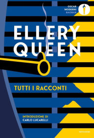 Title: Tutti i racconti, Author: Ellery Queen