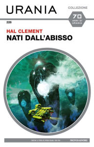 Title: Nati dall'abisso (Urania), Author: Hal Clement