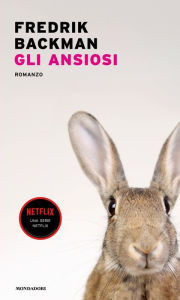Title: Gli ansiosi / Anxious People, Author: Fredrik Backman