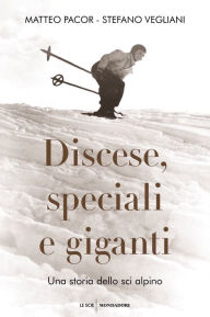 Title: Discese, speciali e giganti, Author: Matteo Pacor