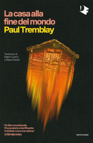 Title: La casa alla fine del mondo, Author: Paul Tremblay