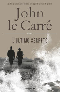 Title: L'ultimo segreto, Author: John le Carré