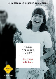 Title: La crepa e la luce, Author: Gemma Calabresi Milite