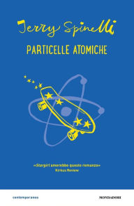 Title: Particelle atomiche, Author: Jerry Spinelli