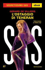 Title: L'ostaggio di Teheran (Segretissimo SAS), Author: Gérard de Villiers