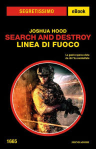 Title: Search and Destroy. Linea di fuoco (Segretissimo), Author: Joshua Hood