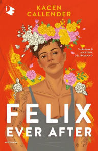 Title: Felix Ever After, Author: Kacen Callender