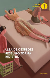 Title: Nessuno torna indietro, Author: Alba de Céspedes