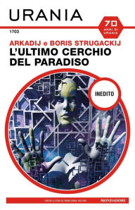 Title: L'ultimo cerchio del Paradiso (Urania), Author: Arkadij e Boris Strugackij