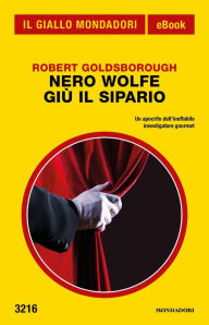 Title: Nero Wolfe. Giù il sipario (Il Giallo Mondadori), Author: Robert Goldsborough