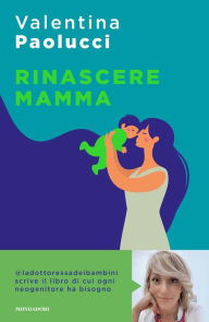 Title: Rinascere mamma, Author: Valentina Paolucci