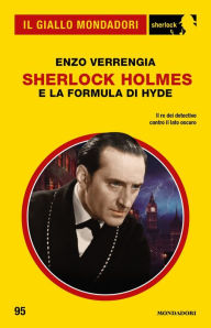 Title: Sherlock Holmes e la formula di Hyde (Il Giallo Mondadori Sherlock), Author: Enzo Verrengia