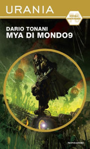 Title: Mya di Mondo9 (Urania), Author: Dario Tonani