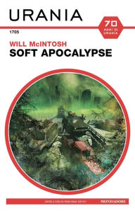 Title: Soft Apocalypse (Urania), Author: Will McIntosh