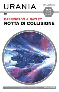 Title: Rotta di collisione (Urania), Author: Barrington J. Bayley