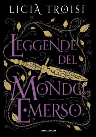 Title: Le leggende del Mondo Emerso. La saga completa, Author: Licia Troisi