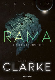 Title: Rama. Il ciclo completo, Author: Arthur C. Clarke