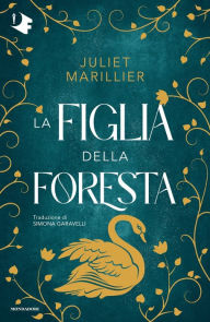 Title: La figlia della foresta, Author: Juliet Marillier