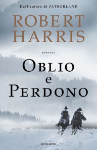 Title: Oblio e perdono, Author: Robert Harris