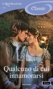 Title: Qualcuno di cui innamorarsi (I Romanzi Classic), Author: Mary Balogh